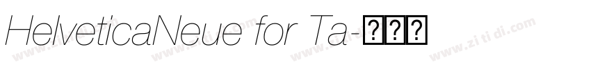 HelveticaNeue for Ta字体转换 HelveticaNeue for Ta字体转换
